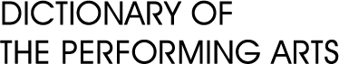 Dictionary of the Performing Arts